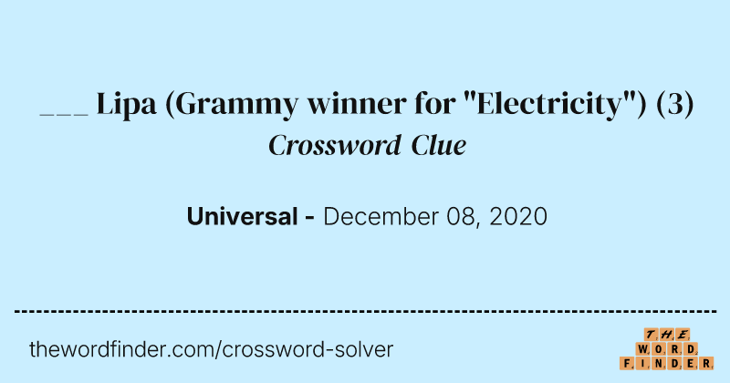___ Lipa (Grammy winner for "Electricity") crossword clue image