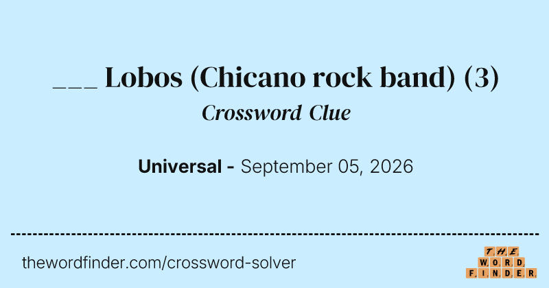 ___ Lobos (Chicano rock band) crossword clue image