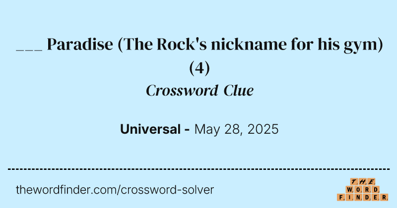 ___ Paradise (The Rock's nickname for his gym) crossword clue image