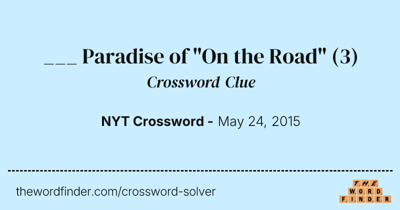 ___ Paradise of "On the Road" crossword clue image