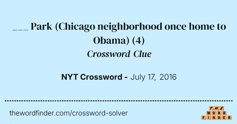 ___ Park (Chicago neighborhood once home to Obama) crossword clue image
