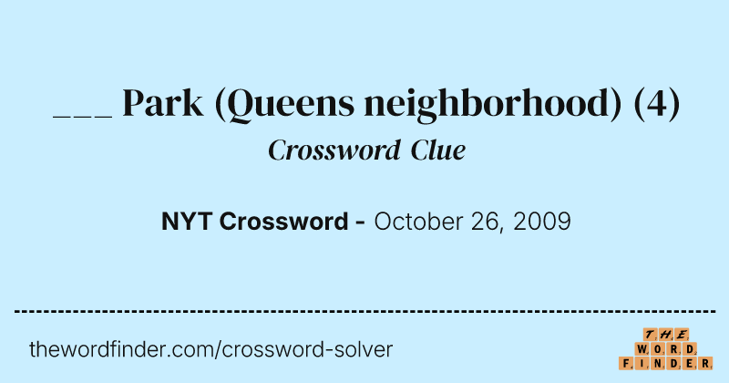 ___ Park (Queens neighborhood) crossword clue image