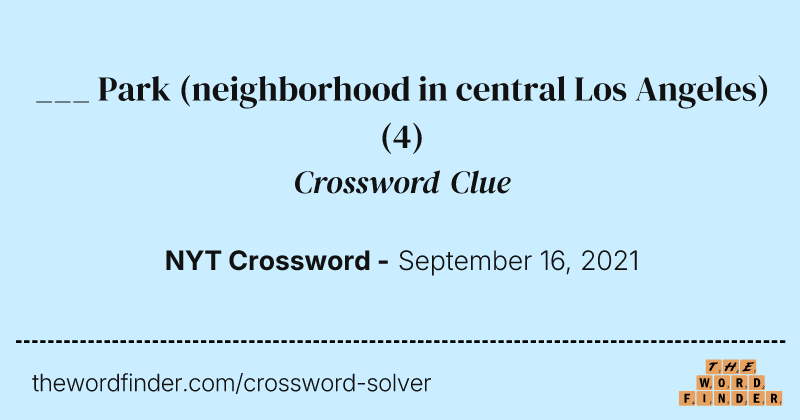 ___ Park (neighborhood in central Los Angeles) crossword clue image