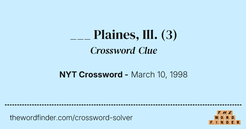 ___ Plaines, Ill. crossword clue image