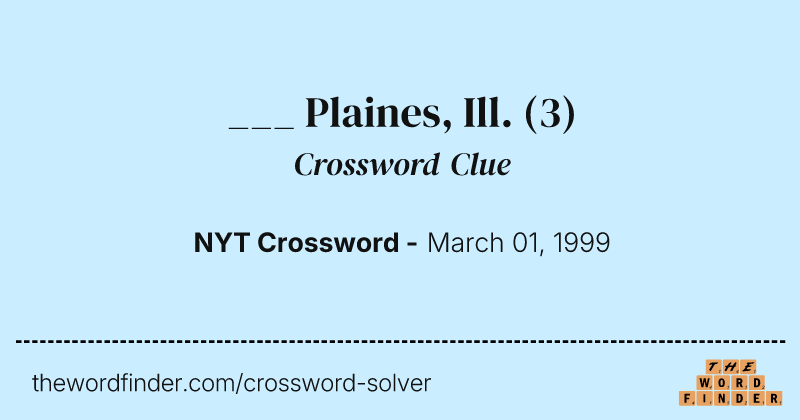 ___ Plaines, Ill. crossword clue image