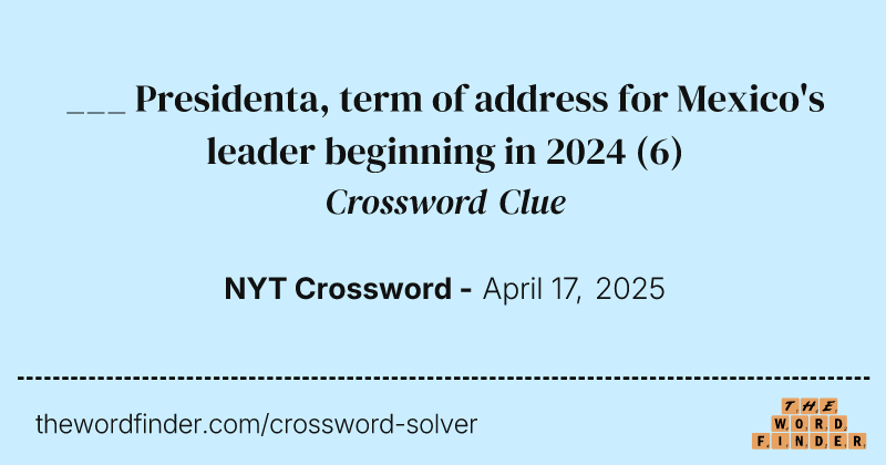 ___ Presidenta, term of address for Mexico's leader beginning in 2024 crossword clue image