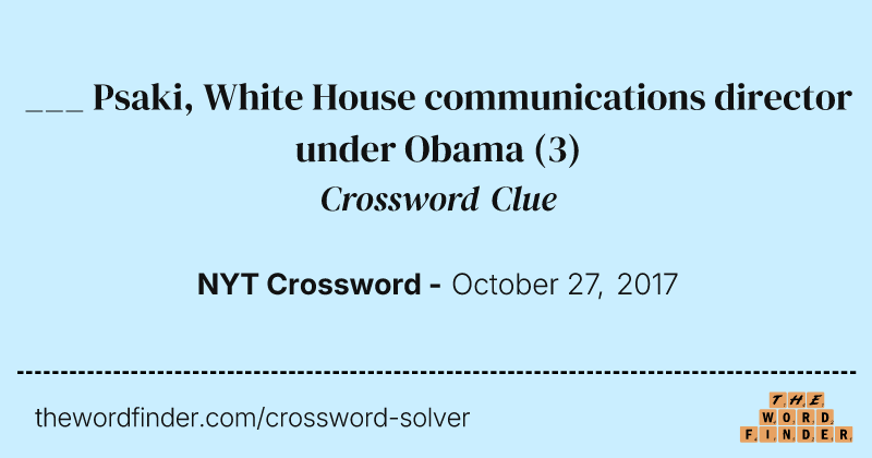 ___ Psaki, White House communications director under Obama crossword clue image
