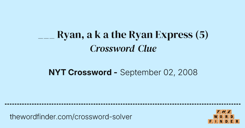 ___ Ryan, a k a the Ryan Express crossword clue image