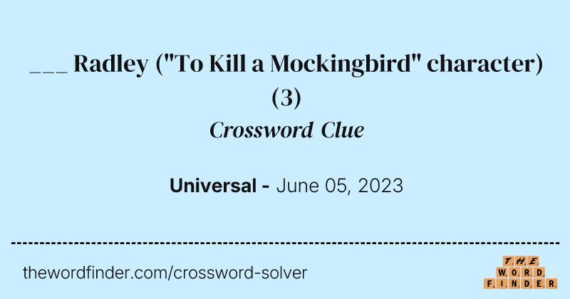 ___ Radley ("To Kill a Mockingbird" character) crossword clue image