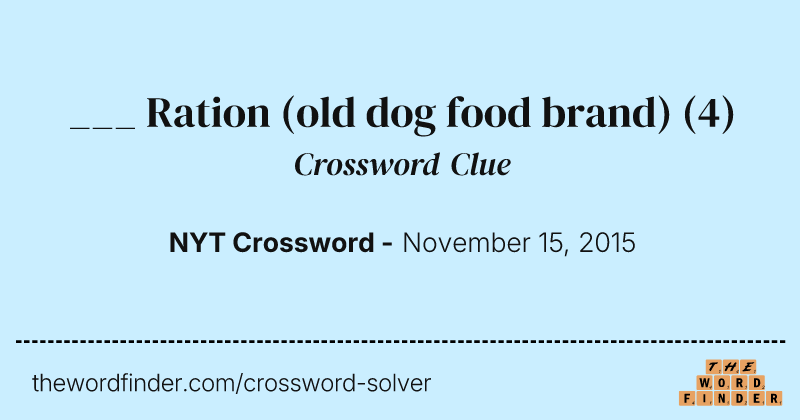 ___ Ration (old dog food brand) crossword clue image