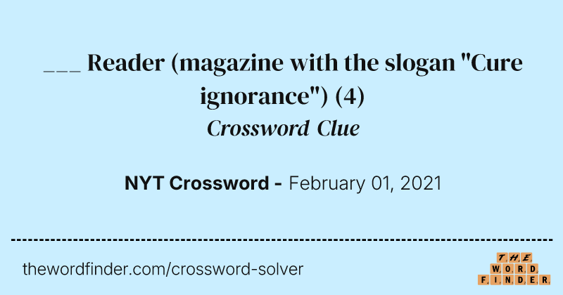 ___ Reader (magazine with the slogan "Cure ignorance") crossword clue image
