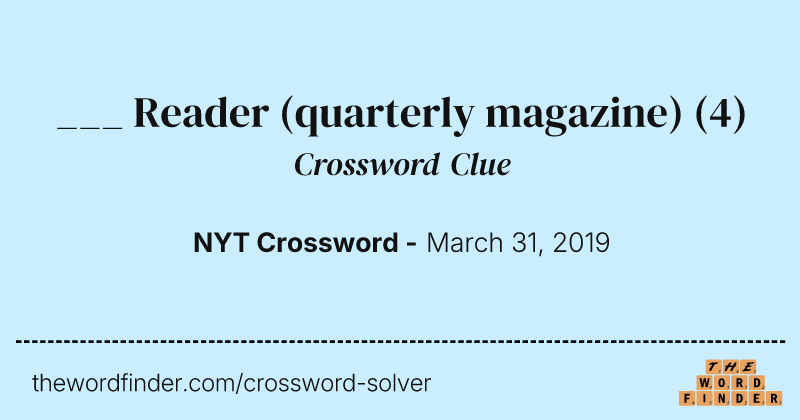 ___ Reader (quarterly magazine) crossword clue image