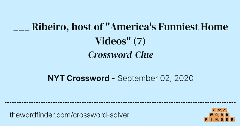 ___ Ribeiro, host of "America's Funniest Home Videos" crossword clue image