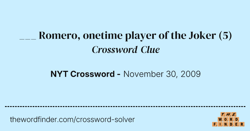___ Romero, onetime player of the Joker crossword clue image