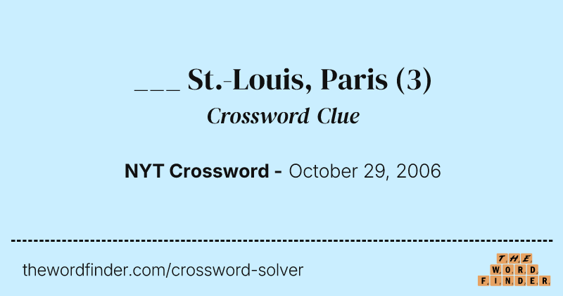 ___ St.-Louis, Paris crossword clue image