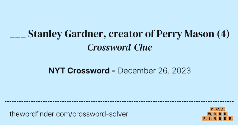 ___ Stanley Gardner, creator of Perry Mason crossword clue image
