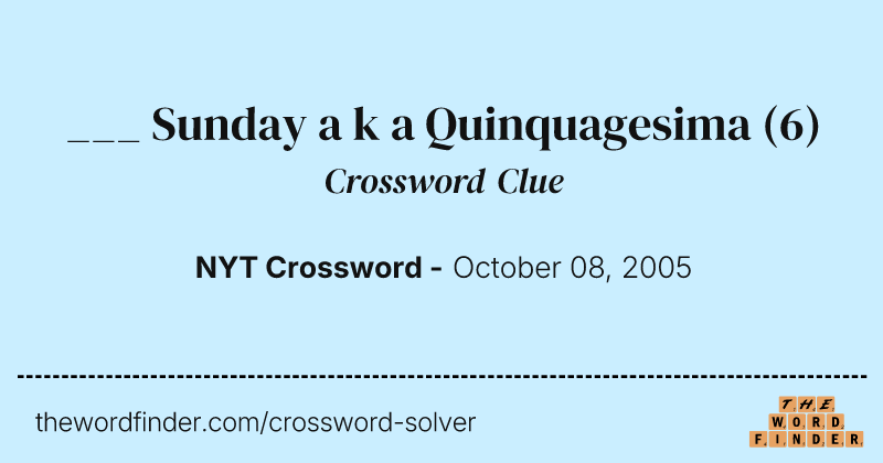 ___ Sunday a k a Quinquagesima crossword clue image