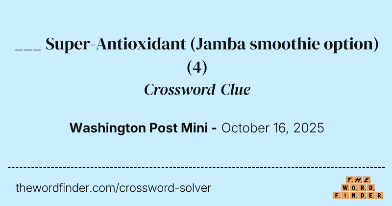 ___ Super-Antioxidant (Jamba smoothie option) crossword clue image