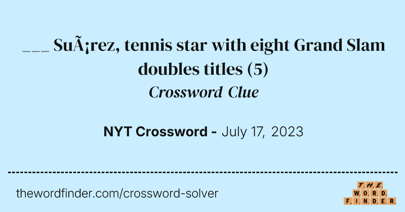 ___ Suárez, tennis star with eight Grand Slam doubles titles crossword clue image