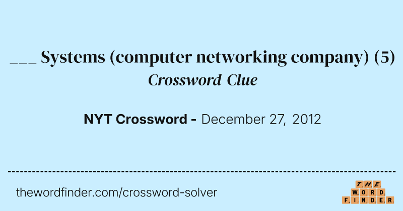 ___ Systems (computer networking company) crossword clue image