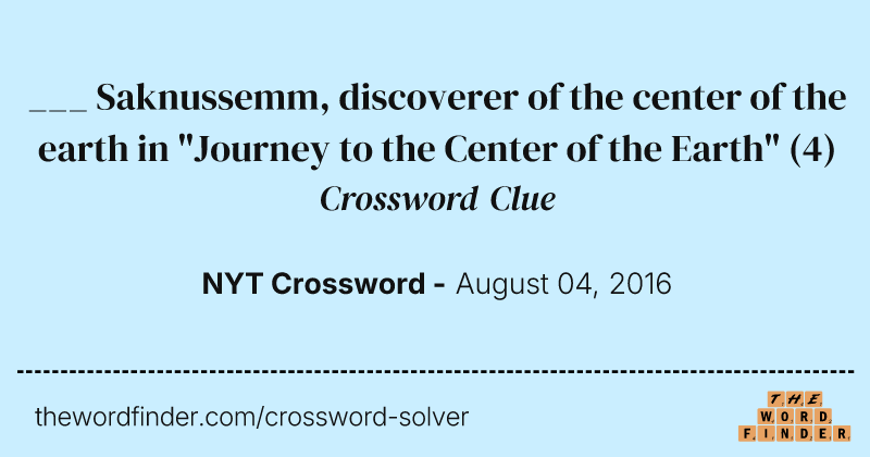 ___ Saknussemm, discoverer of the center of the earth in "Journey to the Center of the Earth" crossword clue image