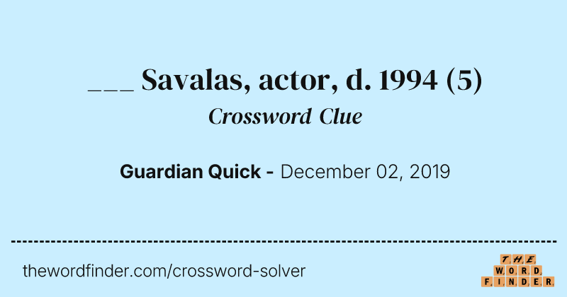 ___ Savalas, actor, d. 1994 crossword clue image