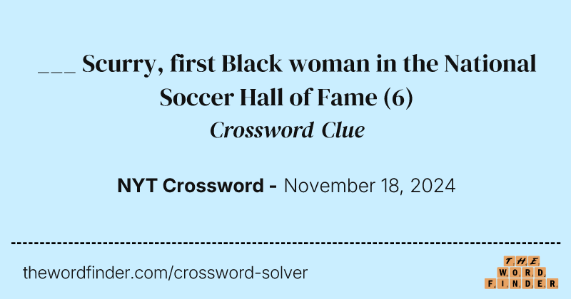 ___ Scurry, first Black woman in the National Soccer Hall of Fame crossword clue image