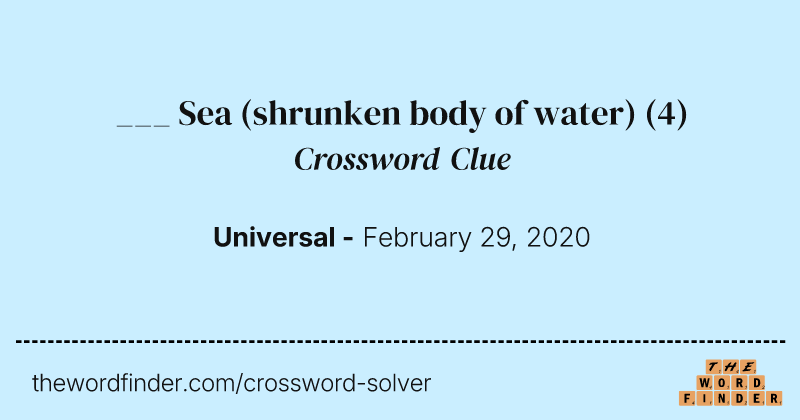 ___ Sea (shrunken body of water) crossword clue image