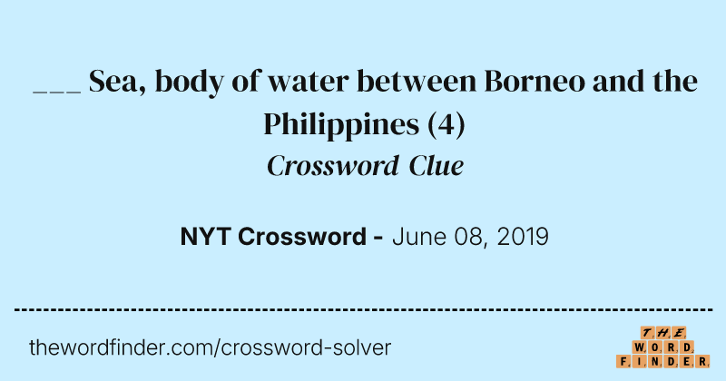 ___ Sea, body of water between Borneo and the Philippines crossword clue image
