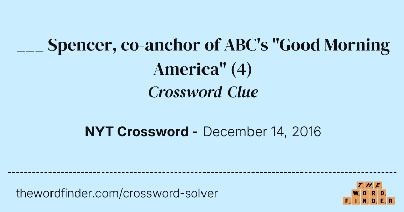 ___ Spencer, co-anchor of ABC's "Good Morning America" crossword clue image