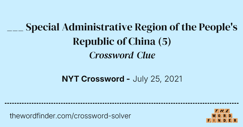 ___ Special Administrative Region of the People's Republic of China crossword clue image