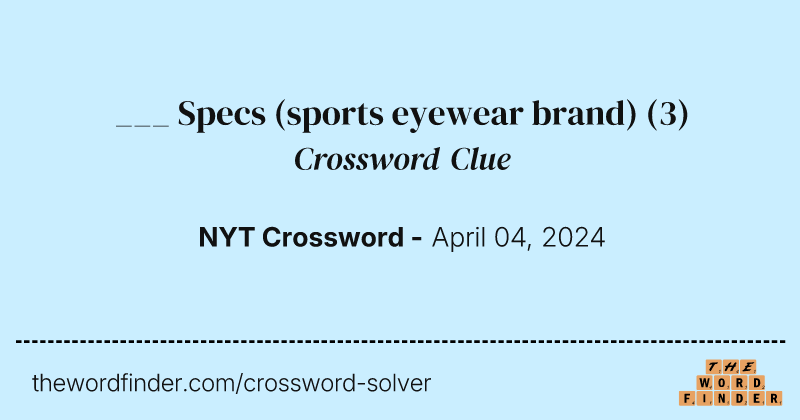 ___ Specs (sports eyewear brand) crossword clue image