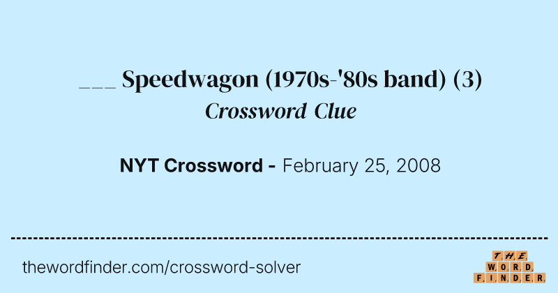 ___ Speedwagon (1970s-'80s band) crossword clue image