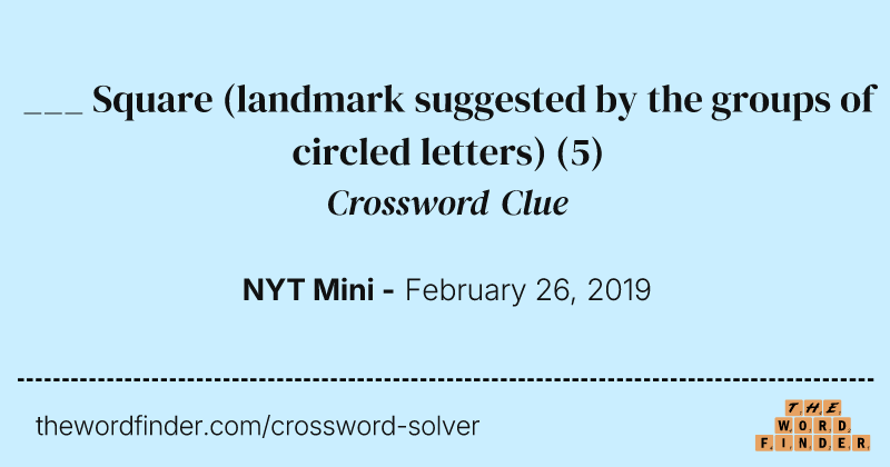 ___ Square (landmark suggested by the groups of circled letters) crossword clue image