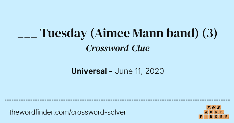 ___ Tuesday (Aimee Mann band) crossword clue image