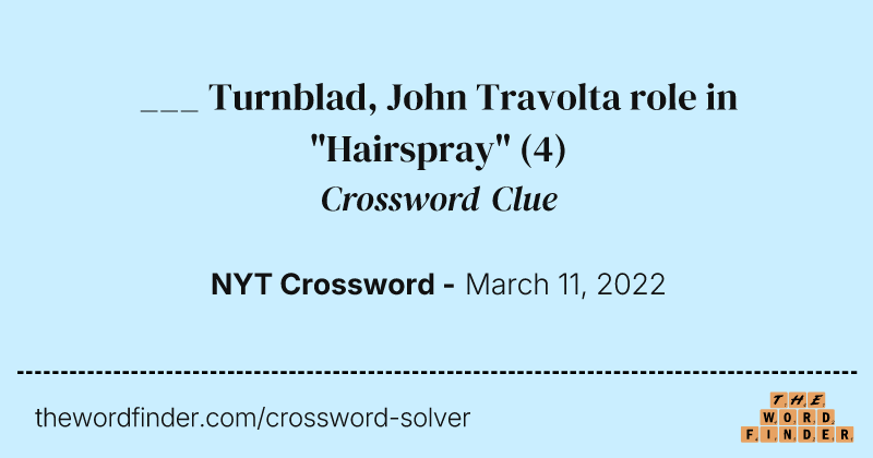 ___ Turnblad, John Travolta role in "Hairspray" crossword clue image