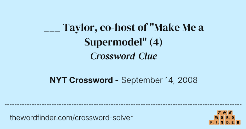___ Taylor, co-host of "Make Me a Supermodel" crossword clue image