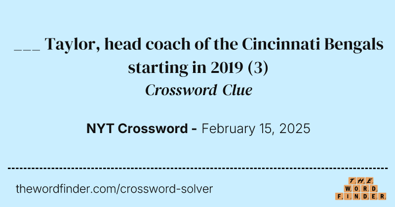 ___ Taylor, head coach of the Cincinnati Bengals starting in 2019 crossword clue image