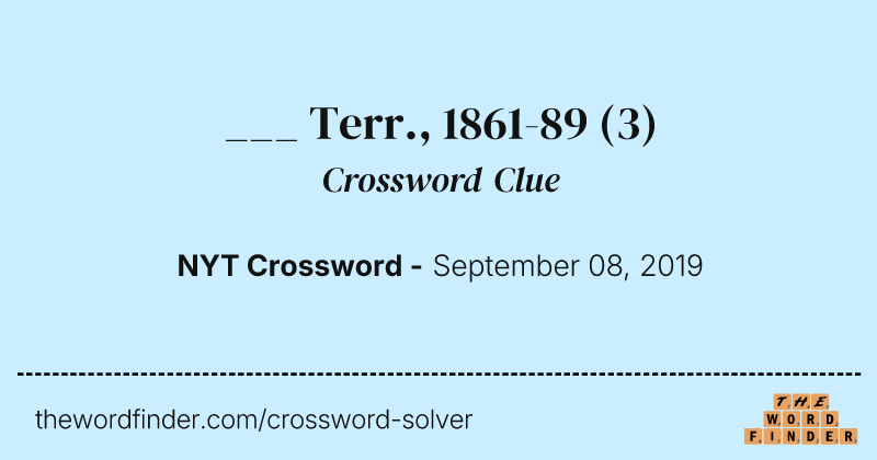 ___ Terr., 1861-89 crossword clue image