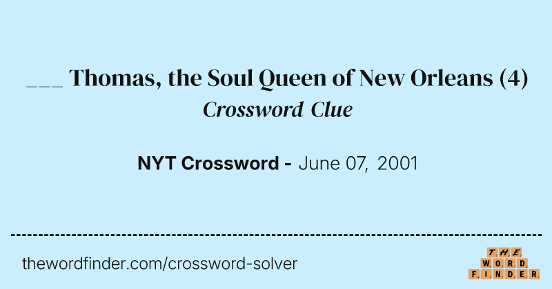 ___ Thomas, the Soul Queen of New Orleans crossword clue image
