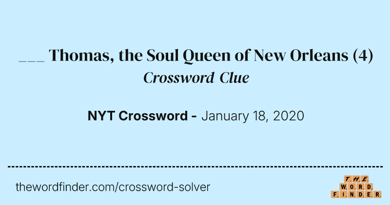 ___ Thomas, the Soul Queen of New Orleans crossword clue image