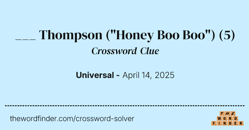 ___ Thompson ("Honey Boo Boo") crossword clue image