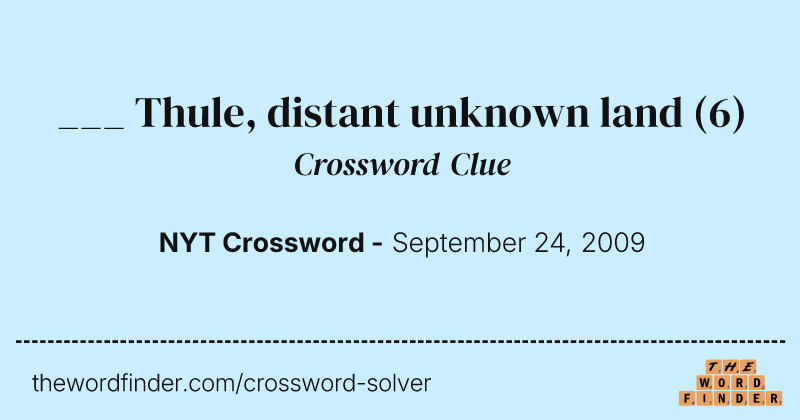 ___ Thule, distant unknown land crossword clue image