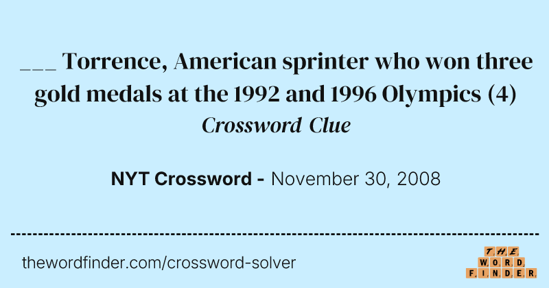 ___ Torrence, American sprinter who won three gold medals at the 1992 and 1996 Olympics crossword clue image