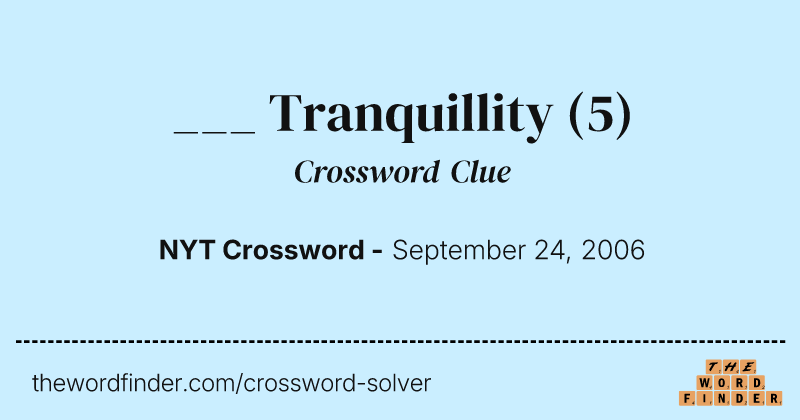___ Tranquillity crossword clue image