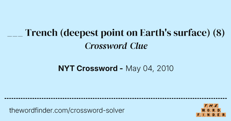___ Trench (deepest point on Earth's surface) crossword clue image