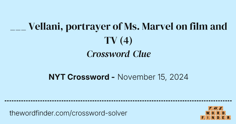 ___ Vellani, portrayer of Ms. Marvel on film and TV crossword clue image