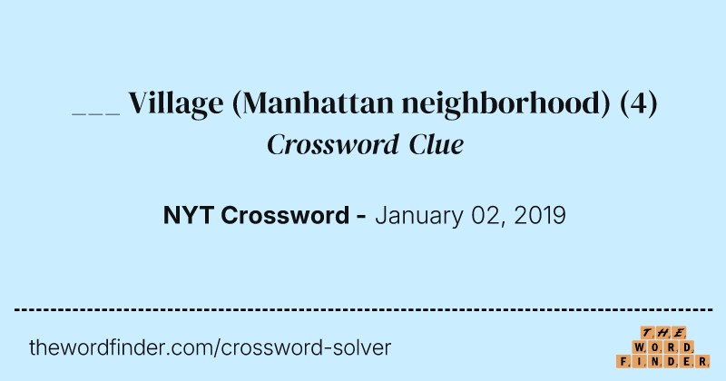 ___ Village (Manhattan neighborhood) crossword clue image