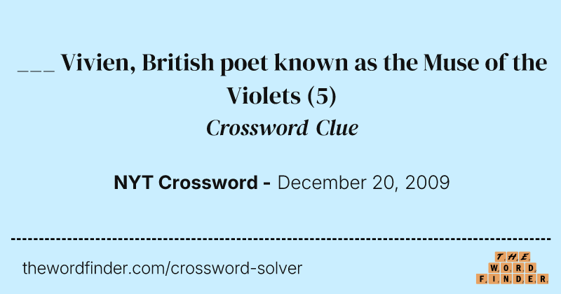 ___ Vivien, British poet known as the Muse of the Violets crossword clue image
