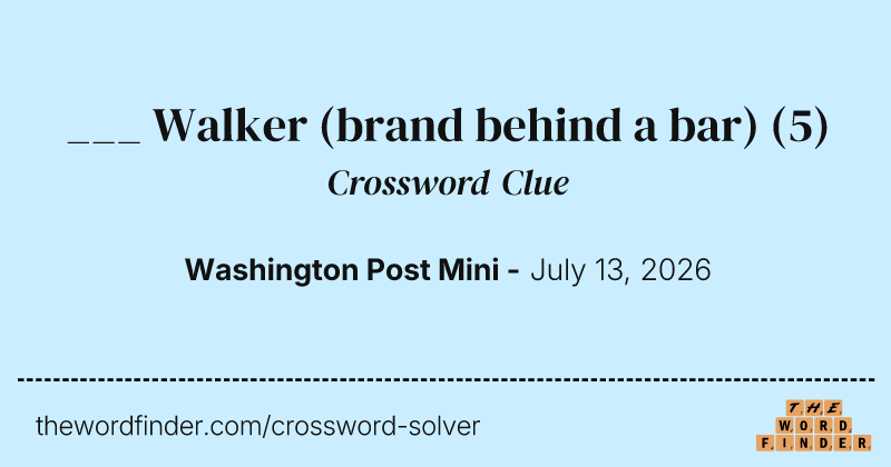 ___ Walker (brand behind a bar) crossword clue image